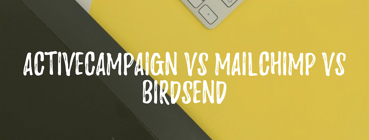 activecampaign-vs-mailchimp-vs-birdsend-featured